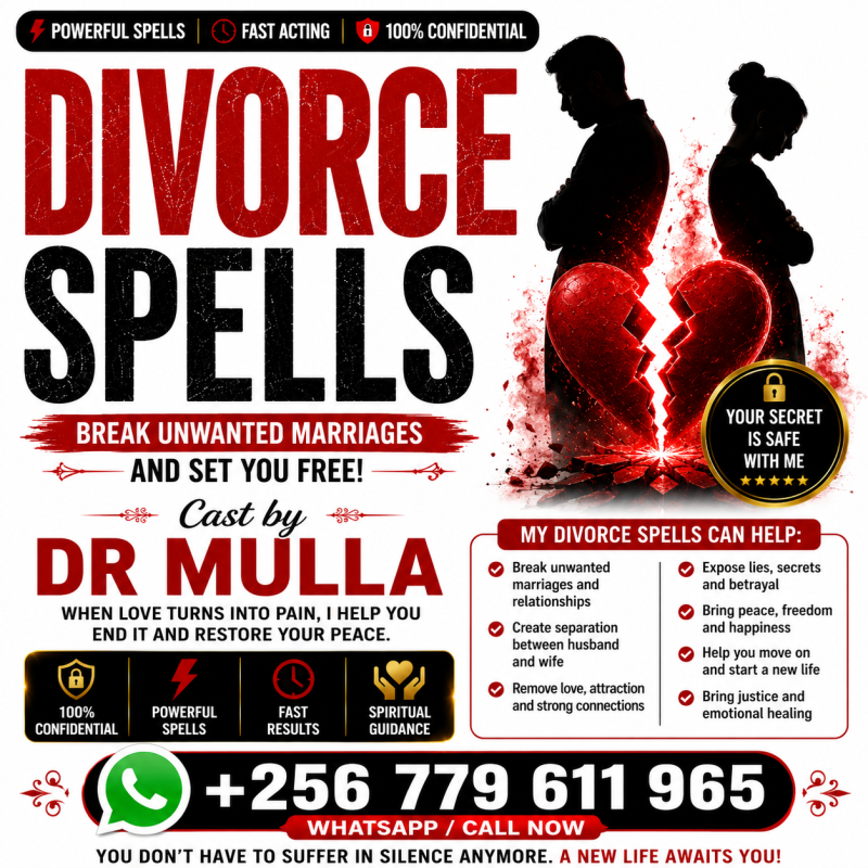Need a Divorce? Try These 5 Powerful Divorce Spells by Dr Mulla for Ending Painful Marriage, Breaking Toxic Relationships | 📞 +256 779 611 965
